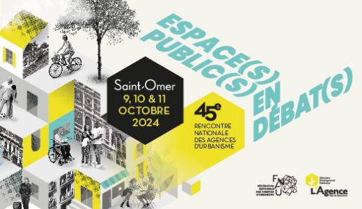 Espace(s) public(s) en débat(s) : les agences d’urbanisme se réuniront à Saint-Omer du 9 au 11 octobre